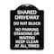 Signmission Shared Driveway Do Not Block No Parking Standing or Waiting Keep Clear at All Times, BW-1824-22968 A-DES-BW-1824-22968 - alternate 1